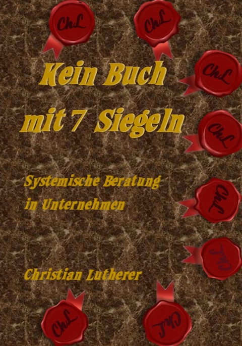 Kein Buch mit 7 Siegeln -  Christian Lutherer