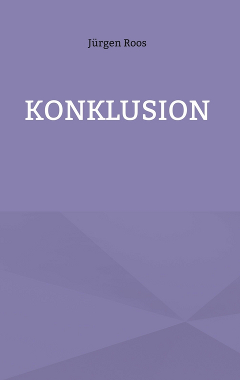 Konklusion - J&uuml;rgen Roos