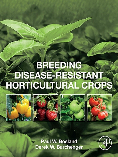 Breeding Disease-Resistant Horticultural Crops -  Derek W. Barchenger,  Paul W. Bosland
