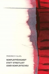 Konfliktfähigkeit statt Streitlust oder Konfliktscheu - Glasl, Friedrich