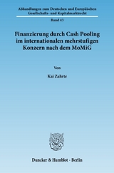 Finanzierung durch Cash Pooling im internationalen mehrstufigen Konzern nach dem MoMiG. - Kai Zahrte