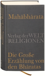 Mahabharata &ndash; Die Gro&szlig;e Erz&auml;hlung von den Bharatas - 