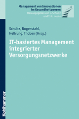 IT-basiertes Management integrierter Versorgungsnetzwerke - 