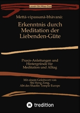 Mett?-vipassan?-bh?van?: Erkenntnis durch Meditation der Liebenden-G&uuml;te -  Shi Miao Dao