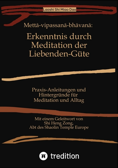 Mett?-vipassan?-bh?van?: Erkenntnis durch Meditation der Liebenden-G&uuml;te -  Shi Miao Dao