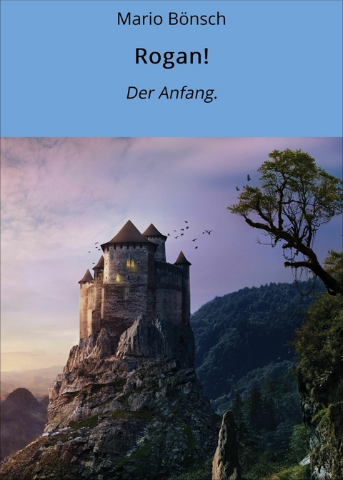 Rogan! -  Mario B&ouml;nsch