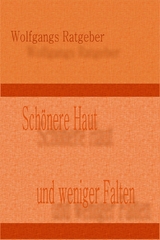 Sch&ouml;nere Haut - Wolfgangs Ratgeber
