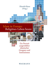Islam in Europa: Religi&ouml;ses Leben heute - 