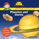 Pixi Wissen: Planeten und Sterne - Cordula Th&ouml;rner, Martin Nusch, Monica Wittmann