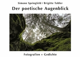 Der poetische Augenblick - Simone Springfeld, Brigitte Tobler