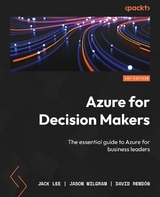 Azure for Decision Makers -  Jack Lee,  Jason Milgram,  David Rendon