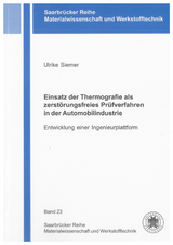 Einsatz der Thermografie als zerst&ouml;rungsfreies Pr&uuml;fverfahren in der Automobilindustrie - Ulrike Siemer