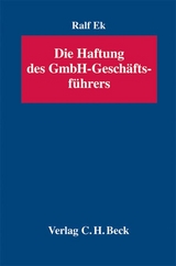 Die Haftung des GmbH-Gesch&auml;ftsf&uuml;hrers - Ralf Ek