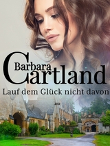 Lauf dem Gl&uuml;ck nicht davon - Barbara Cartland