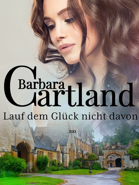 Lauf dem Gl&uuml;ck nicht davon - Barbara Cartland