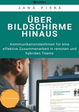 Über Bildschirme hinaus -  Jana Piske