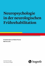 Neuropsychologie in der neurologischen Fr&uuml;hrehabilitation - Friedrich-Karl von Wedel-Parlow, Martina L&uuml;ck
