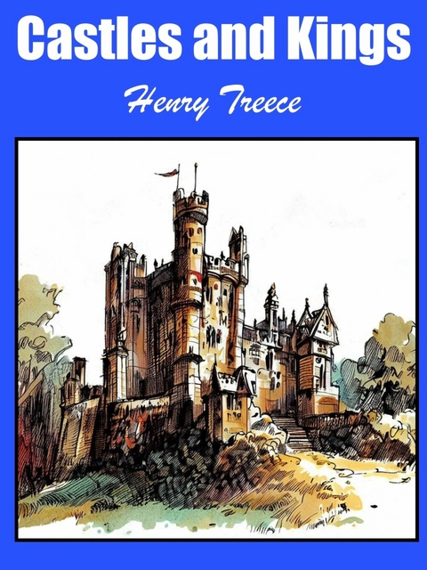 Castles and Kings -  Henry Treece