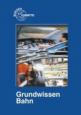 Grundwissen Bahn - Andreas Hegger, Ulrich Marks-F&auml;hrmann, Klaus Restetzki