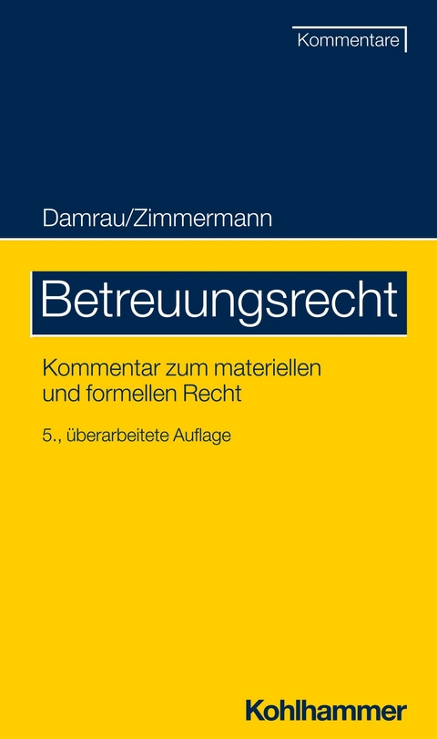 Betreuungsrecht - Walter Zimmermann, Alessandro Bellardita, Anja Kocher, Christine Staib, Cordelia Ahr, Dominik Zander, Florian Bollacher, Hendrik Hau&szlig;mann, J&ouml;rg Kraemer, Julian Bohnsack, Kathrin Br&ouml;ker, Markus Lamberz, Philipp Kersting, Roman G&eacute;ronne, Roseluise Koester-Buhl, Silvia Thiel, Ulrich Engelfried, Vanessa Inzenhofer
