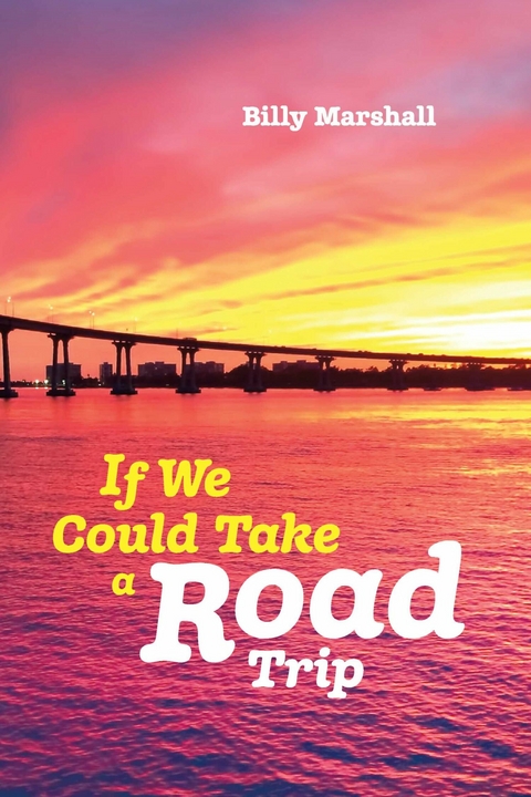 If We Could Take a Road Trip -  Billy Marshall