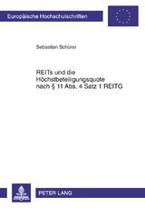 REITs und die Hoechstbeteiligungsquote nach &sect; 11 Abs. 4 Satz 1 REITG - Sebastian Sch&uuml;rer