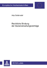 Rechtliche Bindung der Sozialverwaltungsvertr&auml;ge - Anja Seidenadel
