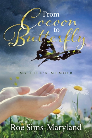 From Cocoon to Butterfly:  My Life's Memoir