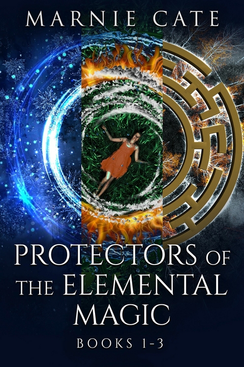 Protectors of the Elemental Magic - Books 1-3 -  Marnie Cate