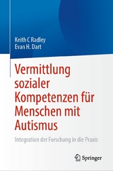 Vermittlung sozialer Kompetenzen f&uuml;r Menschen mit Autismus - Keith C Radley, Evan H. Dart