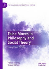 False Moves in Philosophy and Social Theory -  Patrick Murray,  Jeanne Schuler