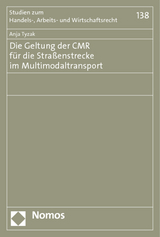Die Geltung der CMR f&uuml;r die Stra&szlig;enstrecke im Multimodaltransport - Anja Tyzak