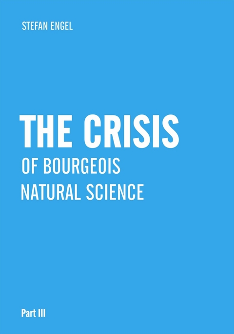 The Crisis of Bourgeois  Natural Science - Stefan Engel