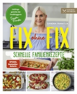 Fix ohne Fix – Schnelle Familienrezepte - Sandra Franitza