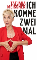 Ich komme zweimal - Tatjana Meissner