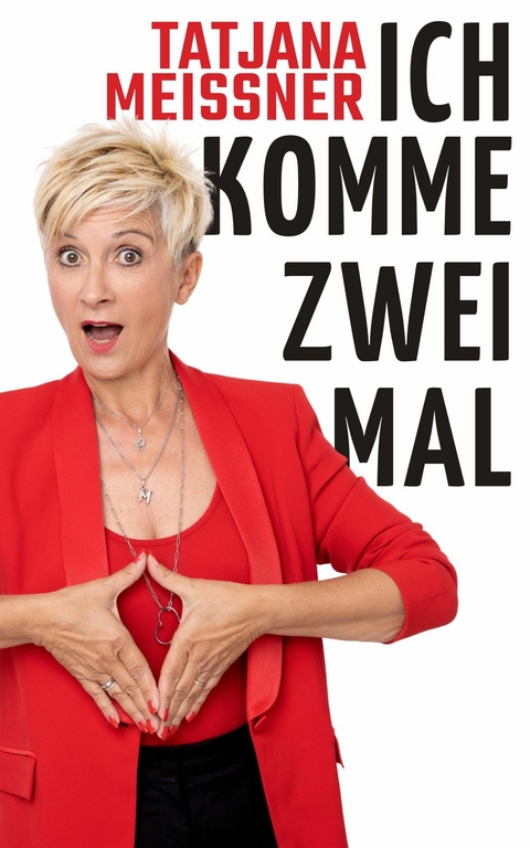 Ich komme zweimal - Tatjana Meissner