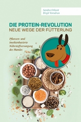 Die Protein-Revolution &ndash; neue Wege der F&uuml;tterung - Birgit Vorndran, Sandra Orkunt