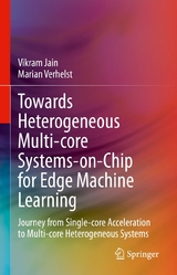 Towards Heterogeneous Multi-core Systems-on-Chip for Edge Machine Learning -  Vikram Jain,  Marian Verhelst