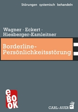 Borderline-Pers&ouml;nlichkeitsst&ouml;rung - Elisabeth Wagner, Christoph Eckert, Katrin Hiesberger-Kamleitner