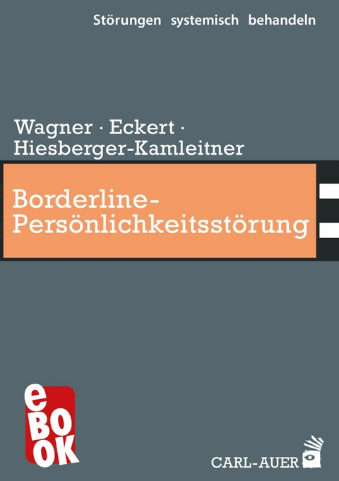 Borderline-Pers&ouml;nlichkeitsst&ouml;rung - Elisabeth Wagner, Christoph Eckert, Katrin Hiesberger-Kamleitner