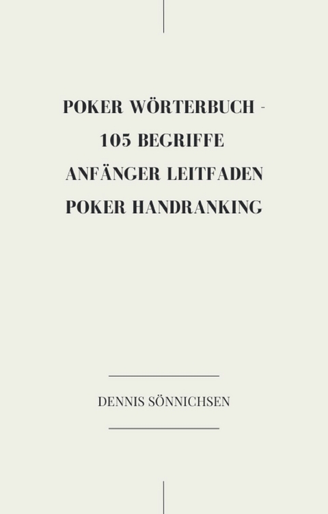 Poker Wörterbuch -105 Begriffe - Dennis Sönnichsen