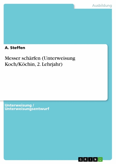Messer sch&auml;rfen (Unterweisung Koch/K&ouml;chin, 2. Lehrjahr) - A. Steffen