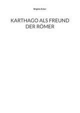 Karthago als Freund der R&ouml;mer - Brigitte Ecker
