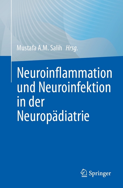 Neuroinflammation und Neuroinfektion in der Neurop&auml;diatrie - 