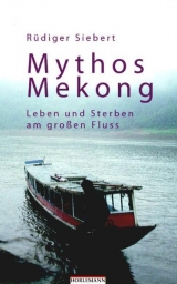 Mythos Mekong - R&uuml;diger Siebert