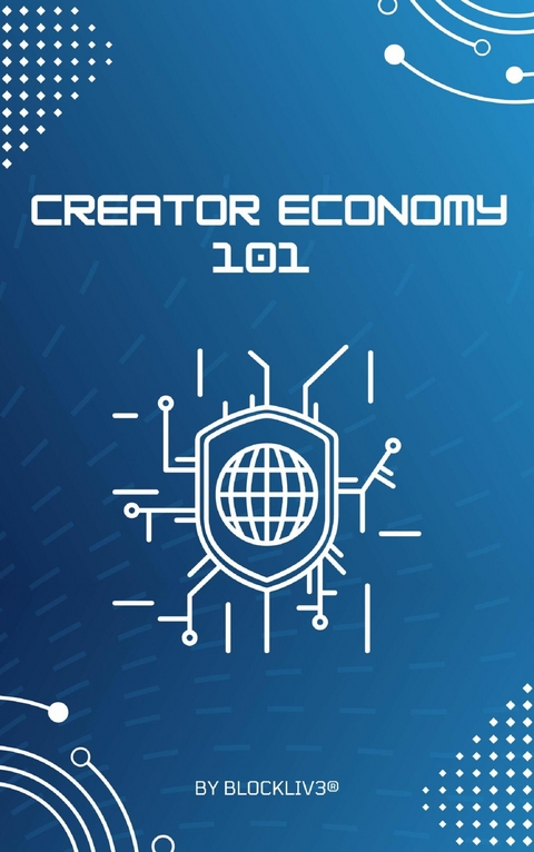 Creator Economy 101 -  Blockliv3