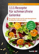 111 Rezepte f&uuml;r schmerzfreie Gelenke - Dipl. Oec. Troph. Anne Iburg