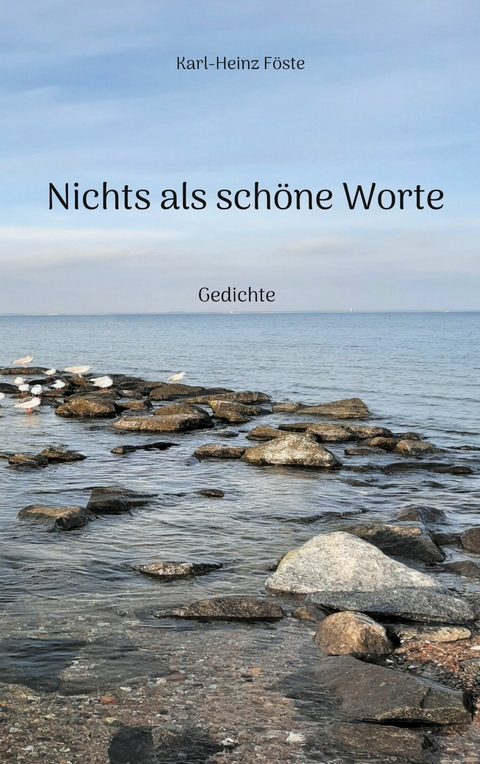 Nichts als sch&ouml;ne Worte - Karl-Heinz F&ouml;ste