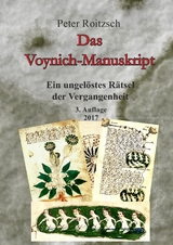Das Voynich-Manuskript - Ein ungel&ouml;stes R&auml;tesel der Vergangenheit - 3. Auflage 2017 - Peter Roitzsch