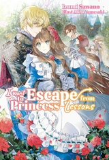 I Want to Escape from Princess Lessons: Volume 1 -  Izumi Sawano